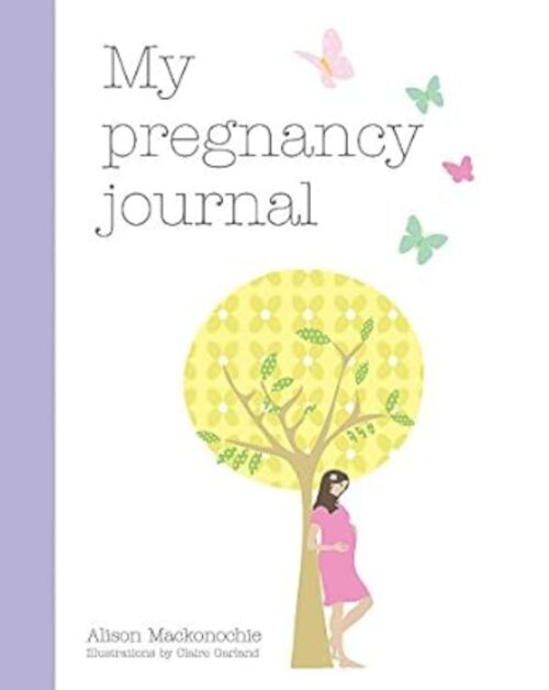 My Pregnancy Journal by Alison MacKonochie – A Keepsake for Every Step of the Journey
